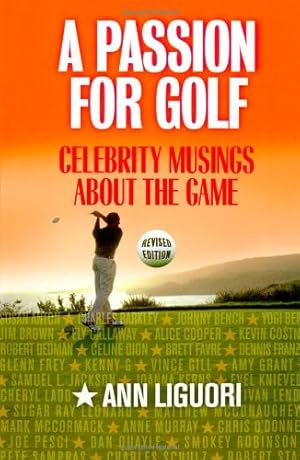 Seller image for A Passion for Golf: Celebrity Musings About the Game by Ligouri, Ann [Hardcover ] for sale by booksXpress