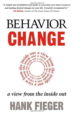 Seller image for Behavior Change: A View from the Inside Out by Fieger, Hank [Paperback ] for sale by booksXpress