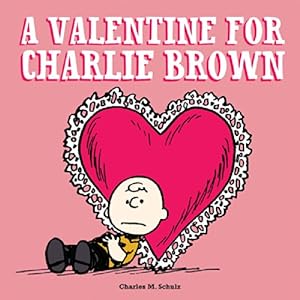 Seller image for A Valentine for Charlie Brown (Peanuts Seasonal) by Schulz, Charles M [Hardcover ] for sale by booksXpress