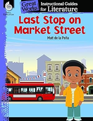 Seller image for Last Stop on Market Street: An Instructional Guide for Literature (Great Works) by Jodene Smith [Paperback ] for sale by booksXpress