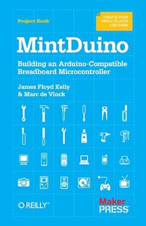 Seller image for MintDuino: Building an Arduino-Compatible Breadboard Microcontroller by Kelly, James Floyd, Vinck, Marc de [Paperback ] for sale by booksXpress