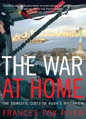 Imagen del vendedor de The War at Home: The Domestic Costs of Bush's Militarism by Piven, Frances Fox [Hardcover ] a la venta por booksXpress