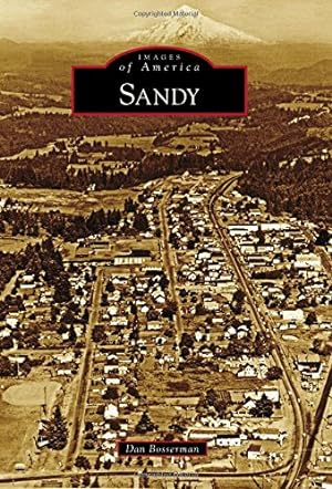 Imagen del vendedor de Sandy (Images of America) by Bosserman, Dan [Paperback ] a la venta por booksXpress