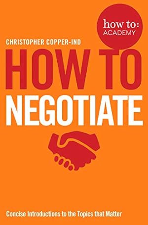 Seller image for How to Negotiate (How To: Academy) by Copper-Ind, Christopher [Paperback ] for sale by booksXpress