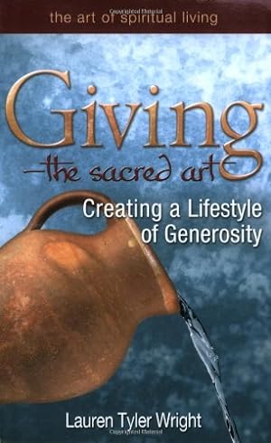 Seller image for Giving--The Sacred Art: Creating a Lifestyle of Generosity (Art of Spiritual Living) by Wright MDiv, Lauren Tyler [Paperback ] for sale by booksXpress