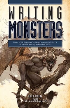 Seller image for Writing Monsters: How to Craft Believably Terrifying Creatures to Enhance Your Horror, Fantasy, and Science Fiction by Athans, Philip [Paperback ] for sale by booksXpress