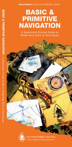 Seller image for Basic & Primitive Navigation: A Waterproof Folding Guide to Wilderness Skills & Techniques (Pathfinder Outdoor Survival Guide Series) by Canterbury, Dave, Press, Waterford [Pamphlet ] for sale by booksXpress