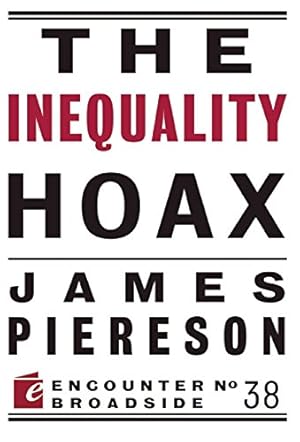 Seller image for The Inequality Hoax (Encounter Broadsides) by Piereson, James [Paperback ] for sale by booksXpress