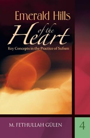 Seller image for Emerald Hills of the Heart: Key Concepts in the Practice of Sufism (Vol.4) by Gülen, M. Fethullah [Hardcover ] for sale by booksXpress