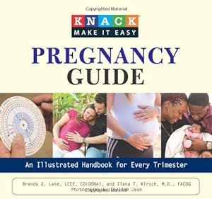 Bild des Verkufers fr Knack Pregnancy Guide: An Illustrated Handbook For Every Trimester (Knack: Make It Easy) by Lane, Brenda, Kirsch, Ilana [Paperback ] zum Verkauf von booksXpress
