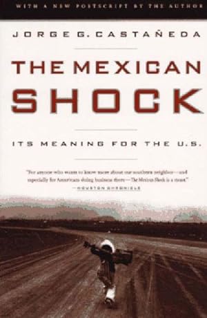 Image du vendeur pour The Mexican Shock: Its Meaning for the United States by Castaneda, Jorge G. [Paperback ] mis en vente par booksXpress