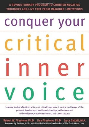Imagen del vendedor de Conquer Your Critical Inner Voice: A Revolutionary Program to Counter Negative Thoughts and Live Free from Imagined Limitations by Firestone, Robert W., Firestone, Lisa, Catlett, Joyce, Love, Pat [Paperback ] a la venta por booksXpress