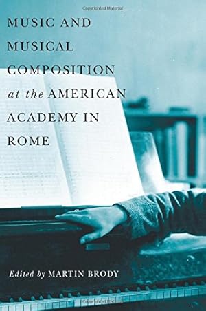 Seller image for Music and Musical Composition at the American Academy in Rome (Eastman Studies in Music) [Hardcover ] for sale by booksXpress