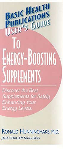 Seller image for User's Guide to Energy-Boosting Supplements: Discover the Best Supplements for Safely Enhancing Your Energy Levels (Basic Health Publications User's Guide) by Hunninghake, Ron [Paperback ] for sale by booksXpress