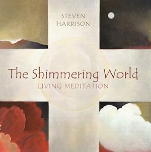 Seller image for The Shimmering World: Living Meditation by Harrison, Steven [Hardcover ] for sale by booksXpress