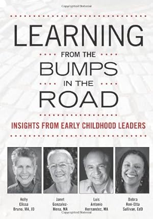 Seller image for Learning from the Bumps in the Road: Insights from Early Childhood Leaders (NONE) by Holly Elissa Bruno, Janet Gonzalez-Mena, Luis A. Hernandez, Debra Ren-Etta Sullivan [Paperback ] for sale by booksXpress