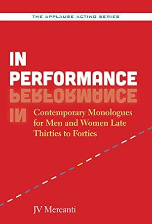 Immagine del venditore per In Performance: Contemporary Monologues for Men and Women Late Thirties to Forties (The Applause Acting Series) by Mercanti, JV [Paperback ] venduto da booksXpress