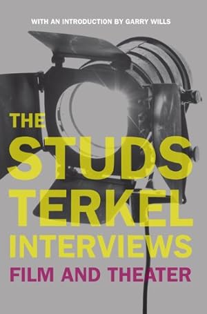 Immagine del venditore per The Studs Terkel Interviews: Film and Theater by Terkel, Studs [Paperback ] venduto da booksXpress