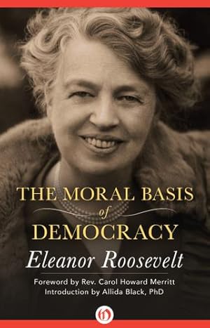 Imagen del vendedor de The Moral Basis of Democracy by Roosevelt, Eleanor [Paperback ] a la venta por booksXpress