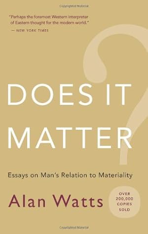 Seller image for Does It Matter?: Essays on Man's Relation to Materiality by Watts, Alan [Paperback ] for sale by booksXpress