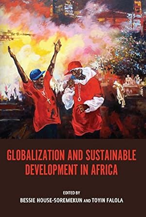 Seller image for Globalization and Sustainable Development in Africa (Rochester Studies in African History and the Diaspora) [Paperback ] for sale by booksXpress