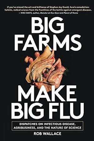 Immagine del venditore per Big Farms Make Big Flu: Dispatches on Influenza, Agribusiness, and the Nature of Science by Wallace, Rob [Paperback ] venduto da booksXpress