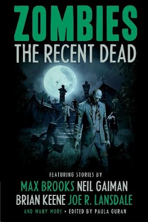 Seller image for Zombies: The Recent Dead by Neil Gaiman, Brian Keene, Joe R. Lansdale, David Schow, Michael Marshall Smith, Max Brooks [Paperback ] for sale by booksXpress