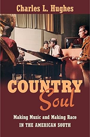 Image du vendeur pour Country Soul: Making Music and Making Race in the American South [Soft Cover ] mis en vente par booksXpress