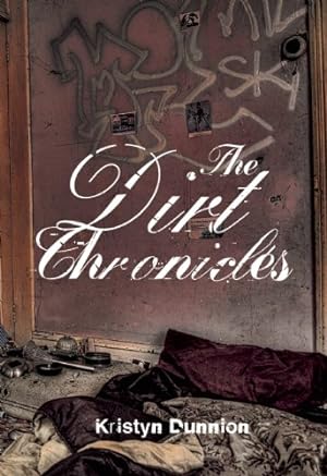 Seller image for The Dirt Chronicles by Dunnion, Kristyn [Paperback ] for sale by booksXpress