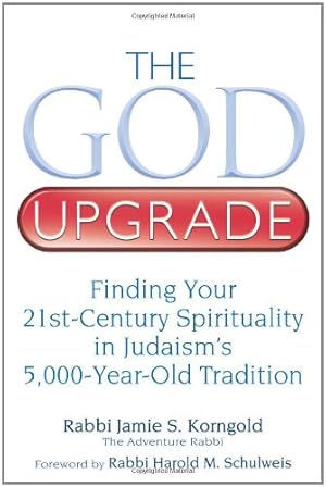Seller image for The God Upgrade: Finding Your 21st-Century Spirituality in Judaism's 5,000-Year-Old Tradition by Jamie S. Korngold [Paperback ] for sale by booksXpress