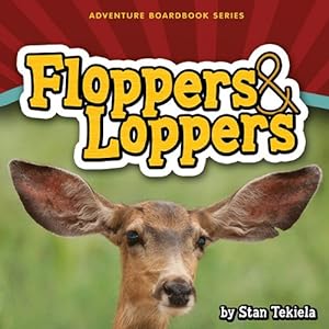 Bild des Verkufers fr Floppers & Loppers (Adventure Boardbook Series) by Tekiela, Stan [Board book ] zum Verkauf von booksXpress