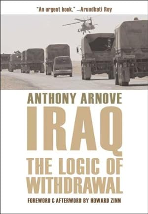 Seller image for Iraq: The Logic of Withdrawal by Arnove, Anthony [Hardcover ] for sale by booksXpress