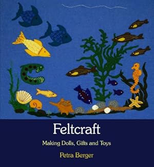 Immagine del venditore per Feltcraft: Making Dolls, Gifts and Toys by Berger, Petra [Paperback ] venduto da booksXpress