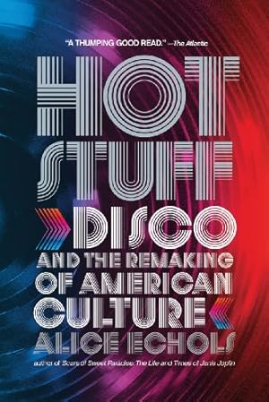 Immagine del venditore per Hot Stuff: Disco and the Remaking of American Culture by Echols, Alice [Paperback ] venduto da booksXpress