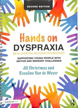 Image du vendeur pour Hands on Dyspraxia : Developmental Coordination Disorder; Supporting Young People With Motor and Sensory Challenges mis en vente par GreatBookPrices