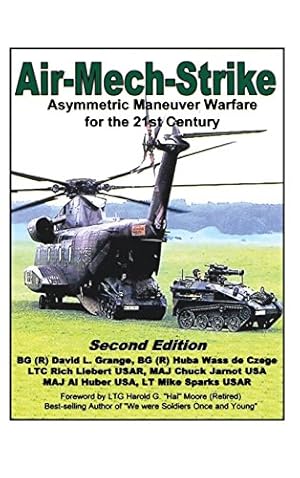 Imagen del vendedor de Air-Mech-Strike: Asymmetric Maneuver Warfare for the 21st Century by Grange, BG (R) David L., Wass de Czege, BG (R) Huba, Liebert USAR, LTC Richard D, Jarnot USA, Major Charles A., Huber USA, Major Al, Sparks USAR, LT Mike [Hardcover ] a la venta por booksXpress