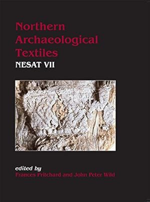 Bild des Verkufers fr Northern Archaeological Textiles: NESAT VII: Textile Symposium in Edinburgh, 5th-7th May 1999 [Soft Cover ] zum Verkauf von booksXpress