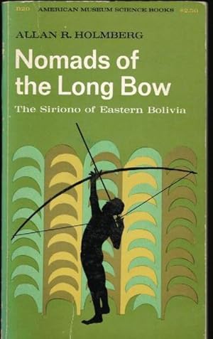 Nomads of the Long Bow: The Siriono of Eastern Bolivia