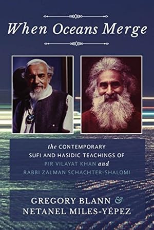 Immagine del venditore per When Oceans Merge: The Contemporary Sufi and Hasidic Teachings of Pir Vilayat Khan and Rabbi Zalman Schachter-Shalomi by Blann, Gregory [Paperback ] venduto da booksXpress