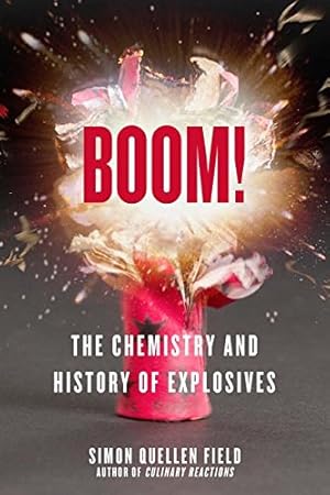 Seller image for Boom!: The Chemistry and History of Explosives by Field, Simon Quellen [Paperback ] for sale by booksXpress