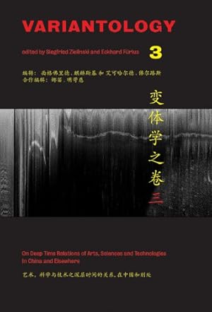 Seller image for Variantology 3: On Deep Time. Relations of Arts, Sciences and Technologies in China and Elsewhere" (Kunstwissenschaftliche Bibliothek) by Zielinski, Siegfried, Borrelli, Arianna, Cheng-Yi, Chen, Bray, Francesca [Paperback ] for sale by booksXpress