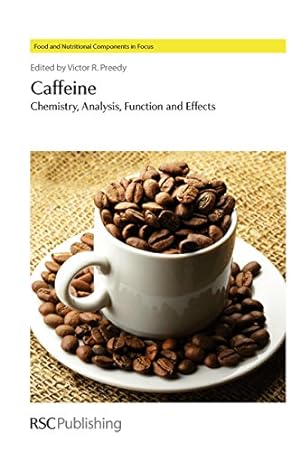Imagen del vendedor de Caffeine: Chemistry, Analysis, Function and Effects (Food and Nutritional Components in Focus) [Hardcover ] a la venta por booksXpress