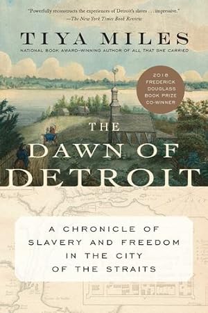 Bild des Verkufers fr The Dawn of Detroit: A Chronicle of Slavery and Freedom in the City of the Straits by Miles, Tiya [Paperback ] zum Verkauf von booksXpress