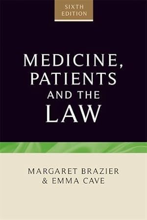 Seller image for Medicine, Patients and the Law: Sixth edition (Contemporary Issues in Bioethics) by Brazier, Margaret, Cave, Emma [Paperback ] for sale by booksXpress