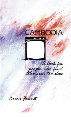 Immagine del venditore per Cambodia: A Book For People Who Find Television Too Slow by Fawcett, Brian [Paperback ] venduto da booksXpress