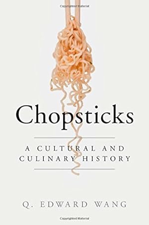 Seller image for Chopsticks: A Cultural and Culinary History by Wang, Professor Q. Edward [Hardcover ] for sale by booksXpress