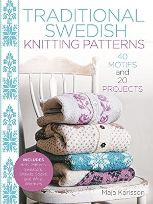 Seller image for Traditional Swedish Knitting Patterns: 40 Motifs and 20 Projects for Knitters by Karlsson, Maja [Hardcover ] for sale by booksXpress