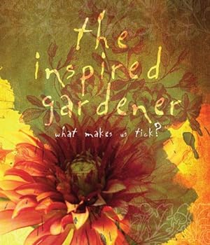 Seller image for The Inspired Gardener: What Makes Us Tick by Press, The Editors of St. Lynn's [Paperback ] for sale by booksXpress