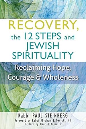 Bild des Verkufers fr Recovery, the 12 Steps and Jewish Spirituality: Reclaiming Hope, Courage & Wholeness by Steinberg, Rabbi Paul [Hardcover ] zum Verkauf von booksXpress