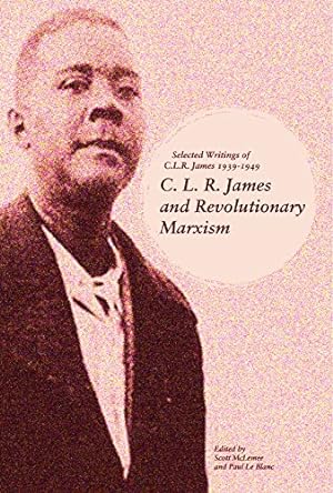 Seller image for C. L. R. James and Revolutionary Marxism: Selected Writings of C.L.R. James 1939-1949 [Paperback ] for sale by booksXpress